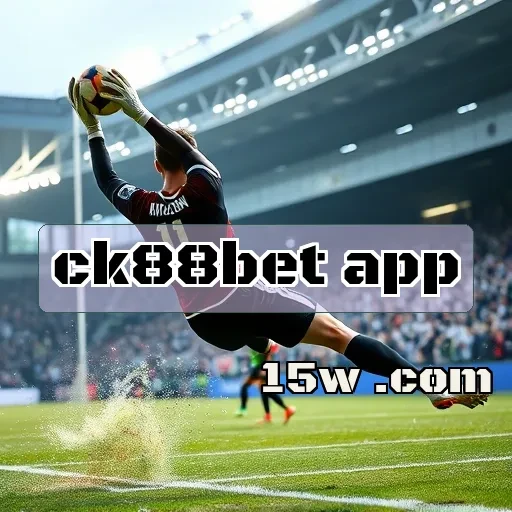 ck88bet app: Apostas Virtuais para uma Nova Experiência de Jogo